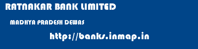 RATNAKAR BANK LIMITED  MADHYA PRADESH DEWAS    banks information 
